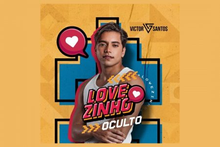 [VIRGIN] O CANTOR E COMPOSITOR VICTOR SANTOS APRESENTA A FAIXA E O CLIPE DE “LOVEZINHO OCULTO” EM TODAS AS PLATAFORMAS DIGITAIS