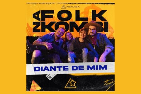 [VIRGIN] ANALAGA E FOLK NA KOMBI APRESENTAM O SINGLE “DIANTE DE MIM”