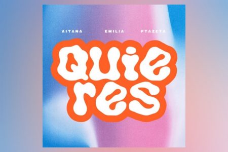 AITANA SE UNE A EMILIA E PTAZETA NO LANÇAMENTO DE “QUIERES”