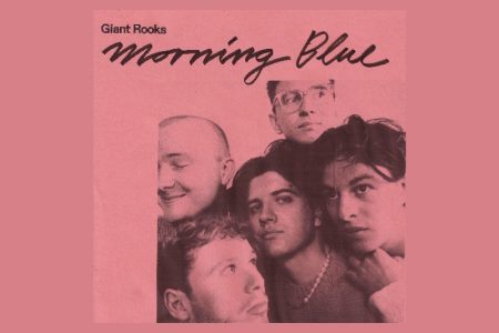 A BANDA INDIE ALEMÃ GIANT ROOKS LANÇA SEU NOVO SINGLE, “MORNING BLUE”