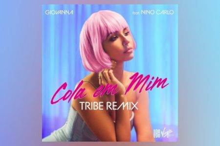 [VIRGIN] A FAIXA “COLA EM MIM (TRIBE MIX)”, DE GIOVANNA, GANHA VERSÃO REMIX E VIDEOCLIPE