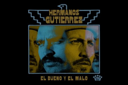 O DUO HERMANOS GUTIÉRREZ APRESENTA A CANÇÃO “EL BUENO Y EL MALO”