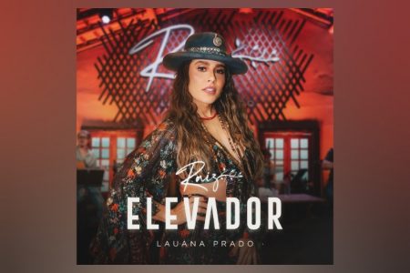 LAUANA PRADO LANÇA A INÉDITA “ELEVADOR”, NOVO SINGLE DO ÁLBUM “RAIZ”