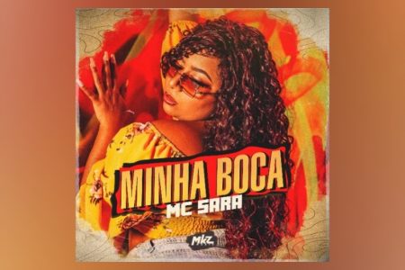 [VIRGIN] A FUNKEIRA MC SARA LANÇA O CATIVANTE SINGLE “MINHA BOCA”