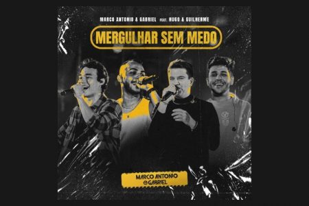 [VIRGIN] A DUPLA MARCO ANTONIO & GABRIEL GANHA COLABORAÇÃO DE HUGO & GUILHERME NA FAIXA “MERGULHAR SEM MEDO”