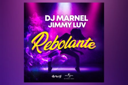 DJ MARNEL TRAZ A COLABORAÇÃO DE JIMMY LUV NO LANÇAMENTO DE “REBOLANTE”