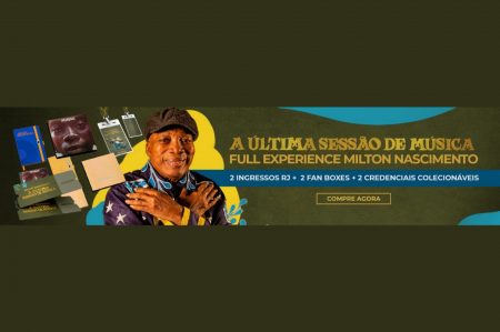 UMUSIC STORE COMEÇA A VENDA DE INGRESSOS PARA SHOW DE MILTON NASCIMENTO NO RIO DE JANEIRO