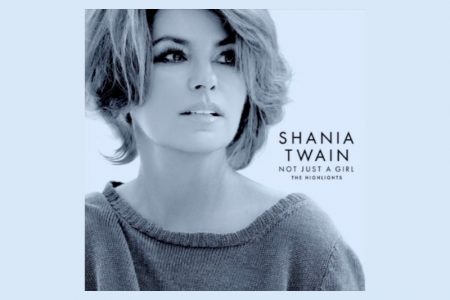 ÍCONE DA MÚSICA MUNDIAL, SHANIA TWAIN LANÇA O ÁLBUM “NOT JUST A GIRL (THE HIGHLIGHTS)”