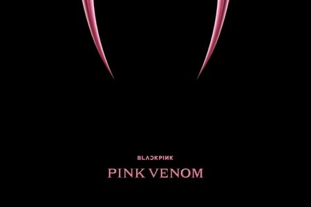 BLACKPINK LANÇA O NOVO SINGLE “PINK VENOM”