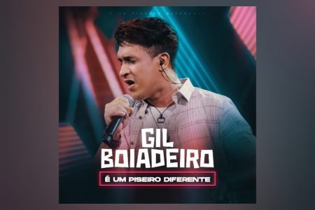 [VIRGIN] GIL BOIADEIRO LANÇA O ÁLBUM “É UM PISEIRO DIFERENTE” EM TODAS AS PLATAFORMAS DIGITAIS