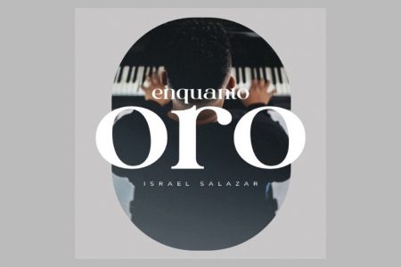 ISRAEL SALAZAR APRESENTA A CANÇÃO E O VIDEOCLIPE DE “ENQUANTO ORO”