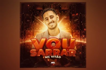 [VIRGIN] MC VITÃO DISPONIBILIZA SEU NOVO SINGLE, “VOU SARRAR”