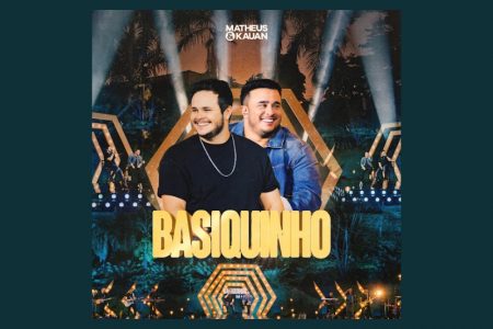 MATHEUS E KAUAN LANÇAM “BASIQUINHO”, FAIXA-TÍTULO DO NOVO EP DA DUPLA, GRAVADO EM GOIÂNIA