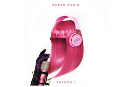 SURPRESA! NICKI MINAJ, A RAINHA DO RAP, LANÇA O ÁLBUM “QUEEN RADIO: VOLUME 1”