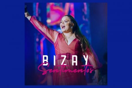 [VIRGIN] A CANTORA BIZAY LANÇA O ÁLBUM “SENTIMENTOS”