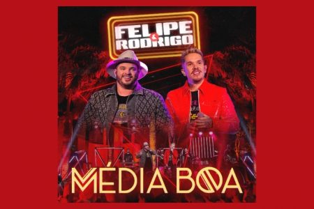 [VIRGIN] FELIPE & RODRIGO LANÇAM SEU NOVO SINGLE, “MÉDIA BOA”, EM TODOS OS APLICATIVOS DE MÚSICA