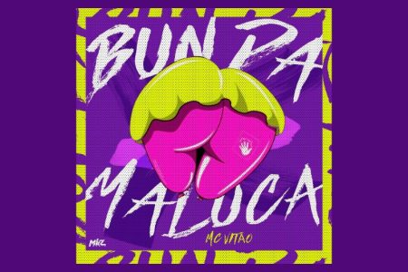 [VIRGIN] MC VITÃO LANÇA O SINGLE “BUNDA MALUCA”