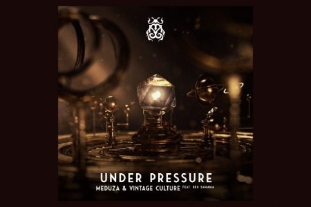 MEDUZA TRAZ A COLABORAÇÃO DJ E PRODUTOR BRASILEIRO VINTAGE CULTURE NO LANÇAMENTO DE “UNDER PRESSURE”