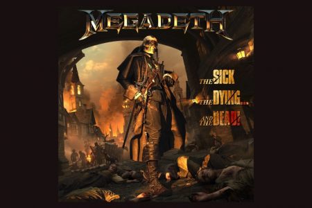 NOVO ÁLBUM DO MEGADETH, “THE SICK, THE DYING… AND THE DEAD!”, ESTREIA NO TERCEIRO LUGAR DA BILLBOARD 200