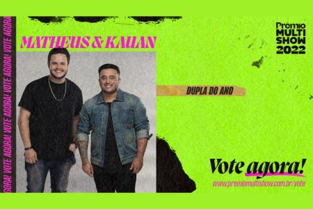 MATHEUS & KAUAN CONCORREM AO PRÊMIO MULTISHOW 2022 NA CATEGORIA DUPLA DO ANO