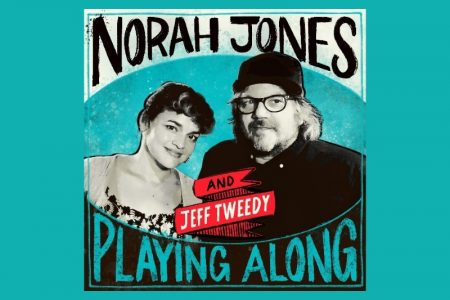 NORAH JONES ESTREIA SEU PODCAST “PLAYING ALONG”, QUE CONTA COM A PARTICIPAÇÃO DE JEFF TWEEDY