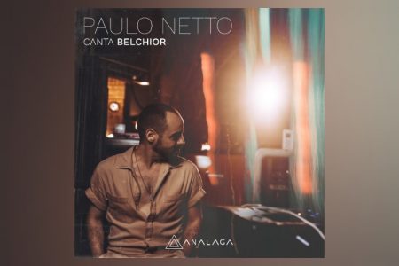 [VIRGIN] ANALAGA SE UNE A PAULO NETTO PARA O LANÇAMENTO DO EP “PAULO NETTO CANTA BELCHIOR”