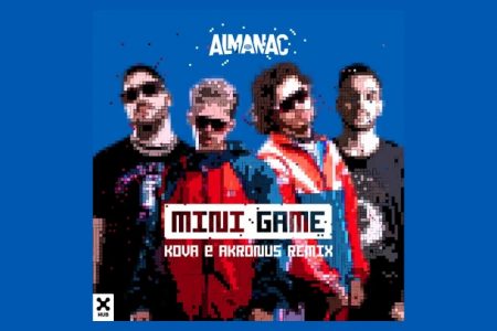 [VIRGIN] ALMANAC CONTA COM AS COLABORAÇÕES DE KOVA E AKRONUS NO LANÇAMENTO DE “MINI GAME – KOVA, AKRONUS REMIX”