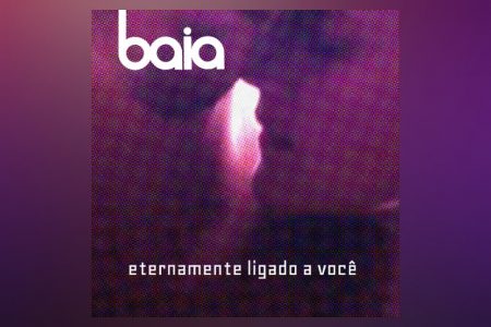 [VIRGIN] MAURÍCIO BAIA MERGULHA EM SEU UNIVERSO PESSOAL E APRESENTA O ÁLBUM “ETERNAMENTE LIGADO A VOCÊ”