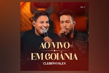 [VIRGIN] OS SERTANEJOS CLEBER & ALEX DISPONIBILIZAM O EP “AO VIVO EM GOIÂNIA VOL.4”