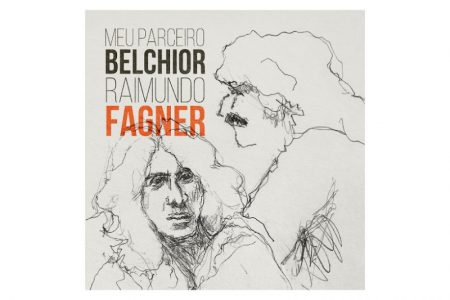 FAGNER LANÇA ÁLBUM COM RELICÁRIO DE CANÇÕES E HISTÓRIAS QUE O CONECTAM AO PARCEIRO BELCHIOR