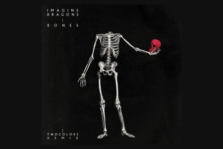 OUÇA AGORA A VERSÃO REMIX DE “BONES”, DO IMAGINE DRAGONS, QUE É ASSINADA PELO DUO ELETRÔNICO TWOCOLORS