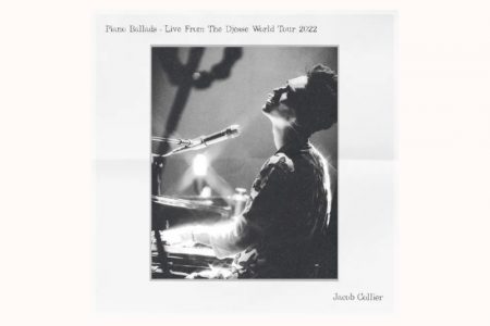 JACOB COLLIER LANÇA NOVO ÁLBUM AO VIVO, “PIANO BALLADS – LIVE FROM THE DJESSE WORLD TOUR 2022”, COM INTERPRETAÇÕES DE MÚSICAS DO QUEEN, ABBA, THE BEATLES E MAIS