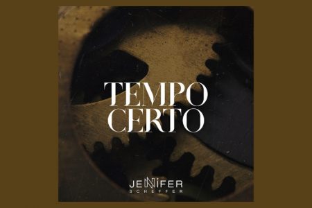 [VIRGIN] A CANTORA E COMPOSITORA JENNIFER SCHEFFER DISPONIBILIZA A CANÇÃO E O VIDEOCLIPE DE “TEMPO CERTO”