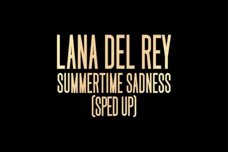 O HIT DE LANA DEL REY “SUMMERTIME SADNESS” GANHA VERSÃO SPED UP