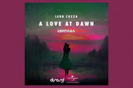 LEOH COZZA TRAZ A COLABORAÇÃO DE ËSHTARA NA TRACK “A LOVE AT DAWN”