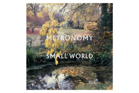 [VIRGIN] METRONOMY LANÇA VERSÃO ESPECIAL DE SEU ÁLBUM “SMALL WORD”