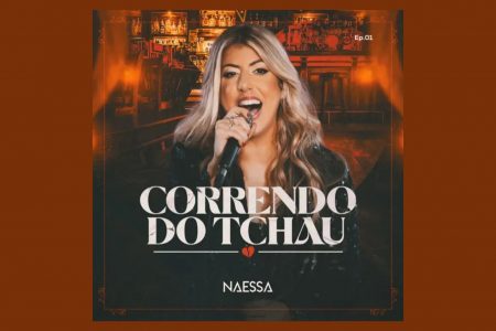 [VIRGIN] A CANTORA E COMPOSITORA NAESSA LANÇA O EP “CORRENDO DO TCHAU – VOL. 1”