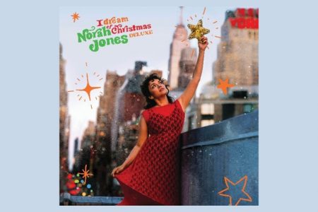 “I DREAM OF CHRISTMAS (DELUXE)”, ÁLBUM NATALINO DE NORAH JONES, GANHA NOVA VERSÃO