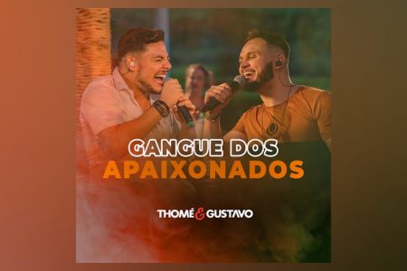 [VIRGIN] “GANGUE DOS APAIXONADOS” É A NOVA MÚSICA E VIDEOCLIPE DA DUPLA THOMÉ & GUSTAVO
