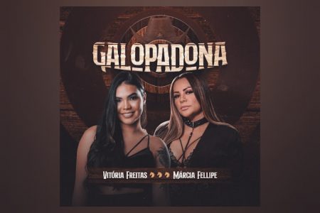 [VIRGIN] VITÓRIA FREITAS SE UNE A MÁRCIA FELLIPE NA NOVA CANÇÃO, “GALOPADONA”