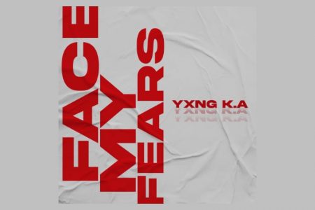 “FACE MY FEARS” É O NOVO SINGLE DO RAPPER YXNG K.A, JÁ DISPONÍVEL EM TODAS AS PLATAFORMAS DIGITAIS