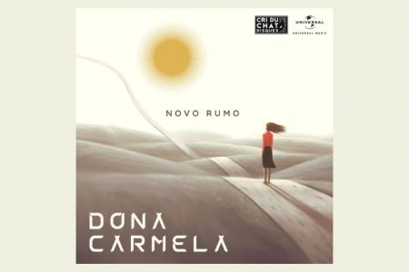 O GRUPO DONA CARMELA LANÇA A FAIXA “NOVO RUMO”, JUNTAMENTE COM AS VERSÕES ESTENDIDA E INSTRUMENTAL