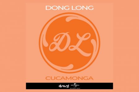 DONG LONG LANÇA A FAIXA “CUCAMONGA” EM TODOS OS APLICATIVOS DE MÚSICA