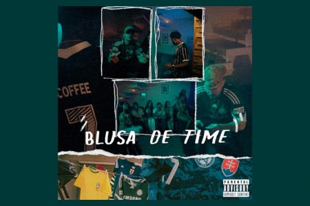 [VIRGIN] A COLABORAÇÃO DE EL COFFEE, NOG E PAIVA PROD NA MÚSICA “BLUSA DE TIME” JÁ PODE SER CONFERIDA