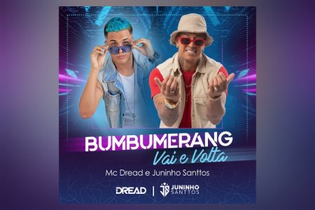 [VIRGIN] MC DREAD E JUNINHO SANTTOS SE UNEM PARA APRESENTAR A FAIXA “BUMBUMERGANG (VAI E VOLTA)”