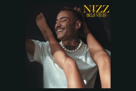 O ARTISTA MUSICAL NIZZ ESTREIA O SINGLE “BELA VISTA”