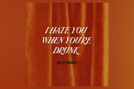 OLLY MURS LANÇA A CANÇÃO “I HATE YOU WHEN YOU’RE DRUNK” EM TODOS OS APLICATIVOS DE MÚSICA