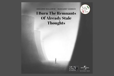 POETRY JAZZ TRAZ AS COLABORAÇÕES DE EDOARDO BALLERINI E MARGARET GUDKOV NA MÚSICA “I BURN THE REMNANTS OF ALREADY STATE THOUGHTS”