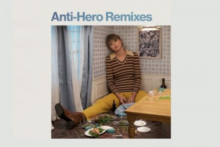 TAYLOR SWIFT APRESENTA UM EP DE REMIXES DE “ANTI-HERO”, O HIT N°1 DA BILLBOARD