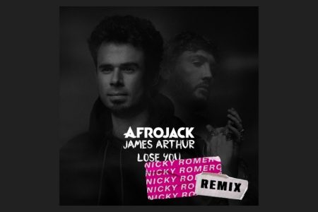 AFROJACK E JAMES ARTHUR APRESENTAM A VERSÃO REMIX DE “LOSE YOU”, COM A ASSINATURA DE NICKY ROMERO